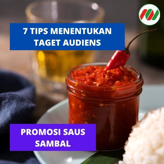 7 Cara Menentukan Target Audiens Promosi Saus Sambal, Ternyata Mudah!